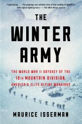 The Winter Army : The World War II Odyssey of the 10th Mountain Division, America's Elite Alpine Warriors