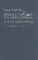 Murder and the Death Penalty in Massachusetts