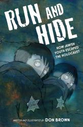 Run and Hide : How Jewish Youth Escaped the Holocaust