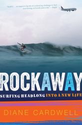 Rockaway : Surfing Headlong into a New Life