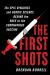 The First Shots : The Epic Rivalries and Heroic Science Behind the Race to the Coronavirus Vaccine