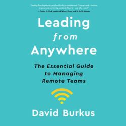 Leading from Anywhere : The Essential Guide to Managing Remote Teams