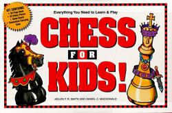 Chess for Kids! : Everything You Need to Learn and Play