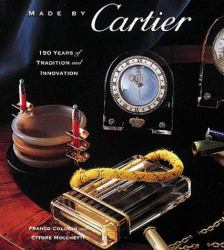 Made by Cartier : One Hundred Fifty Years of Tradition and Innovation