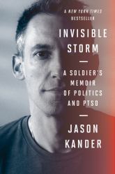 Invisible Storm : A Soldier's Memoir of Politics and PTSD