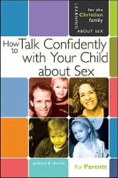 How to Talk Confidently with Your Child about Sex : For Parents