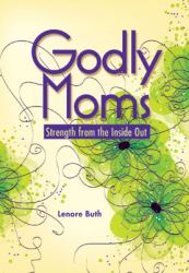 Godly Moms : Strength from the Inside Out