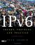 IPV6 : Theory, Protocol, and Practice