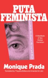 Putafeminista : A Manifesto of Sex Worker Feminism