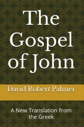 The Gospel of John : A New Translation from the Greek, 2nd Edition