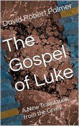 The Gospel of Luke : A New Translation from the Greek