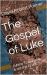 The Gospel of Luke : A New Translation from the Greek