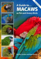 A Guide to Macaws As Pet and Aviary Birds : Revised Edition