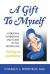 A Gift to Myself : A Personal Workbook and Guide to "Healing the Child Within"