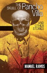 The Skull of Pancho Villa and Other Stories