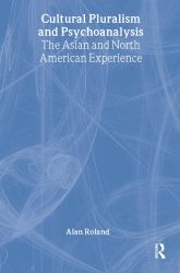 Cultural Pluralism and Psychoanalysis : The Asian and North American Experience