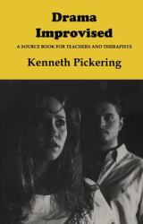 Drama Improvised : Source Book for Teachers and Therapists