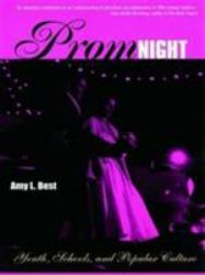 Prom Night : Youth, Schools, and Popular Culture