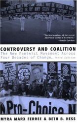 Controversy and Coalition : The New Feminist Movement Across Four Decades of Change