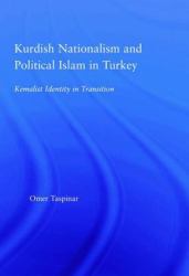 Kurdish Nationalism and Political Islam in Turkey : Kemalist Identity in Transition