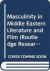 Masculinity in Middle Eastern Literature and Film