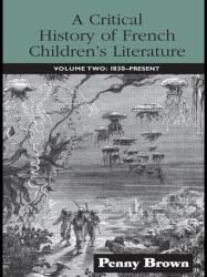 A Critical History of French Children's Literature : Volume Two: 1830-Present