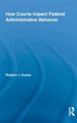How Courts Impact Federal Administrative Behavior