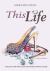 This Life: a Novel