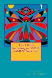 The I Wills According to SAINT JAMES: Book Two