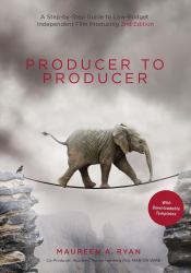 Producer to Producer 2nd Edition : A Step-By-Step Guide to Low-Budget Independent Film Producing