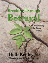 Breaking Through Betrayal : And Recovering the Peace Within