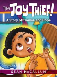 The Joy Thief : A Story of Trauma and Hope