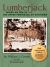 Lumberjack : Inside an Era in the Upper Peninsula of Michigan - 70th Anniversary Edition