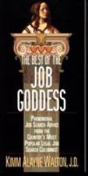 The Best of the Job Goddess : Phenomenal Job Search Advice from the National Law Journal's Job Goddess