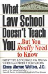 What Law School Doesn't Teach You... But You Really Need to Know