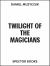 Twilight of the Magicians