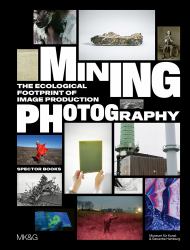 Mining Photography : The Ecological Footprint of Image Production