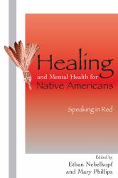 Healing and Mental Health for Native Americans : Speaking in Red