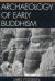 Archaeology of Early Buddhism