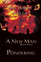 A New Man Book One the Pondering