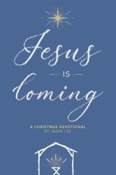 Jesus Is Coming : A Christmas Devotional