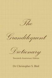 The Grandiloquent Dictionary - Twentieth Anniversary Edition