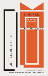 Molière, or the Cabal of Hypocrites and Don Quixote : Two Plays by Mikhail Bulgakov