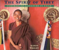 The Spirit of Tibet : Portrait of a Culture in Exile