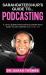 Sarahdateechur's Guide to Podcasting