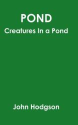 Pond : Creatures in a Pond