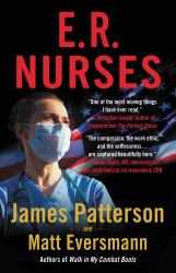 E. R. Nurses : True Stories from America's Greatest Unsung Heroes