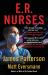 E. R. Nurses : True Stories from America's Greatest Unsung Heroes