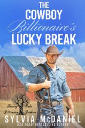 The Cowboy Billionaire's Lucky Break : Kissing Oaks Billionaire Brothers