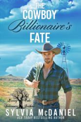 The Cowboy Billionaire's Fate : Kissing Oaks Billionaire Brothers